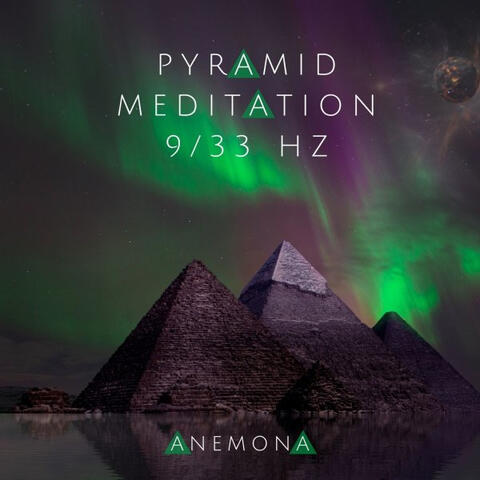 Anemona Brainwave Music Album Cover – Pyramid Meditation 9 / 33 Hz